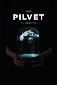 watch Näin pilvet kuolevat now