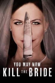 You May Now Kill the Bride постер