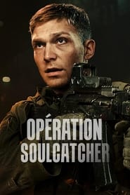 Regarder Opération : Soulcatcher en streaming – Dustreaming