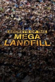 Secrets Of The Mega Landfill