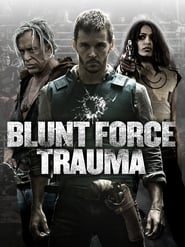 Voir Blunt Force Trauma en streaming vf gratuit sur streamizseries.net site special Films streaming