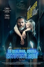 En realidad, nunca estuviste aquí (2017) Cliver HD - Legal - ver Online & Descargar