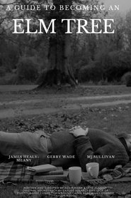 A Guide to Becoming an Elm Tree (2023)