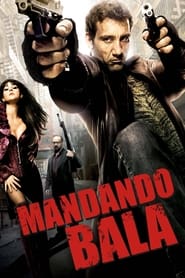 Mandando Bala (2007) Assistir Online