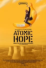 Atomic Hope: Inside the Pro-Nuclear Movement (2023)