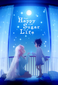 مشاهدة مسلسل Happy Sugar Life مترجم أون لاين بجودة عالية