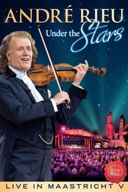 Poster André Rieu - Under The Stars: Live In Maastricht V 2012