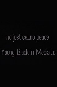 No Justice . . . No Peace/Black, Male ImMediate