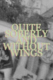 Quite Soberly and Without Wings (2020)