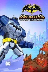Batman Unlimited : Machines contre Mutants en Streaming VF Complet en HDTV Batman Unlimited : Machines contre Mutants en Streaming VF Complet en HDTV