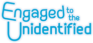 Engaged to the Unidentified Logo