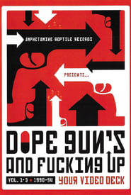 Dope, Guns & Fucking up Your Videodeck Vol. 1-3 1990-94