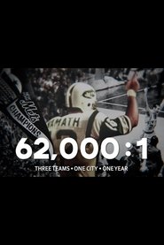 62,000:1 Three Teams One City One Year (2019)