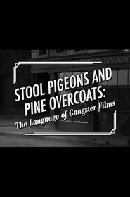 Poster Stool Pigeons and Pine Overcoats: The Language of Gangster Films 2006