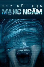 Hủy Kết Bạn: Mạng Ngầm (2018)