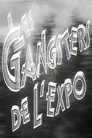 فيلم Les gangsters de l’expo 1937 مترجم أون لاين بجودة عالية