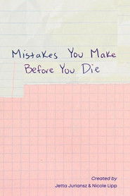 Mistakes You Make Before You Die