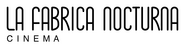 La Fabrica Nocturna Cinéma