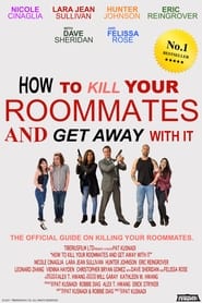 How to Kill Your Roommates and Get Away with It постер