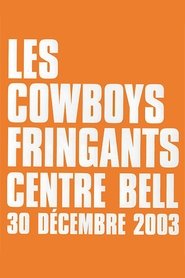 Les Cowboys Fringants - live au Centre Bell) Les Cowboys Fringants - live au Centre Bell (2003)