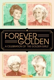 Forever Golden! A Celebration of the Golden Girls постер