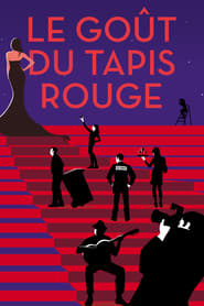 Le goût du tapis rouge streaming