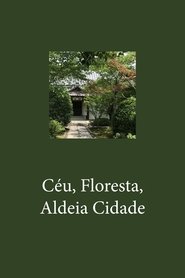 Céu, Floresta, Aldeia Cidade (2021) Cliver HD - Legal - ver Online & Descargar