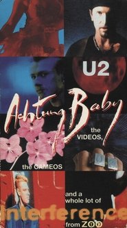 Full Cast of U2: Achtung Baby, the Videos, the Cameos and a Whole Lot of Interference from ZOO-TV