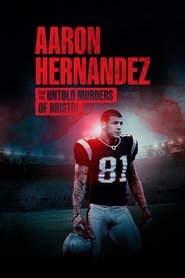 Aaron Hernandez and the Untold Murders of Bristol (2025)