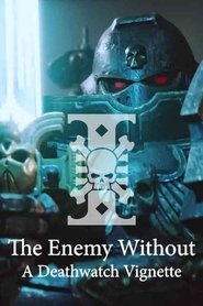 The Enemy Without: A Deathwatch Vignette 2024 Безплатен неограничен достъп