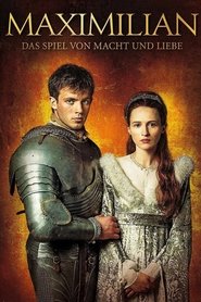 Maximilian - Das Spiel von Macht und Liebe (2017)