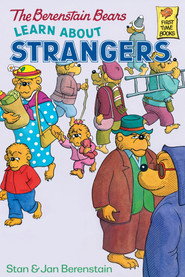 The Berenstain Bears Learn About Strangers
