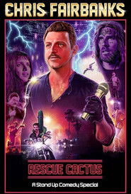 Chris Fairbanks - Rescue Cactus; A Stand-Up Comedy Special (2020)