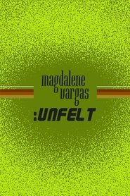 Magdalene Vargas: Unfelt