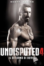 Undisputed 4 – Il ritorno di Boyka (2016)