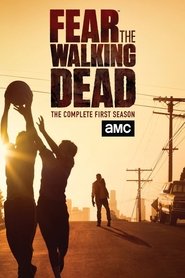 Fear the Walking Dead - Season 1 Episode 1 : Pilot
