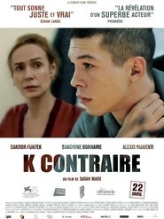 Voir K Contraire en streaming vf gratuit sur streamizseries.net site special Films streaming