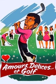 Amour, Délices et Golf (1953)