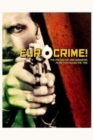 Eurocrime! The Italian Cop and Gangster Films That Ruled the '70s постер