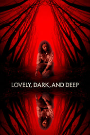 Lovely, Dark, and Deep постер