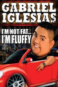 Gabriel Iglesias: I’m Not Fat… I’m Fluffy