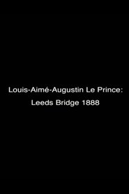 Poster Le Prince: Leeds Bridge 1888 2005