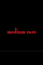 Medium Rare 2007