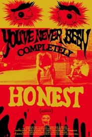 You’ve Never Been Completely Honest (2022)