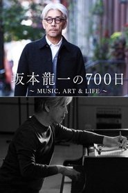 Poster 坂本龍一の700日 ～MUSIC, ART & LIFE