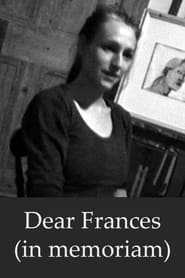 Poster Dear Frances (in memoriam)