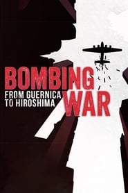 Bombing War: From Guernica to Hiroshima poster