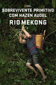 Image Sobrevivente Primitivo com Hazen Audel: Rio Mekong