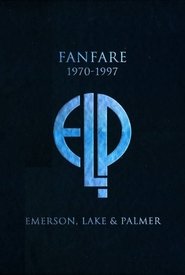 Emerson, Lake & Palmer: Fanfare (1970-1997) streaming