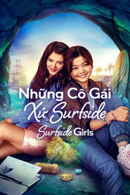 Những C&ocirc; G&aacute;i Xứ Surfside - Surfside Girls